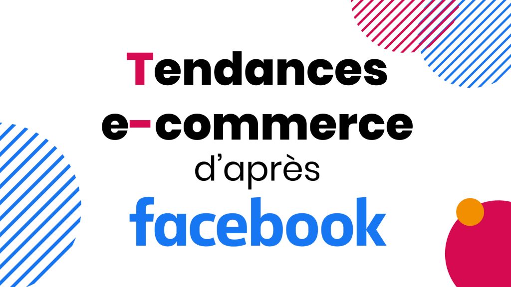 Tendances_ecommerce_Facebook